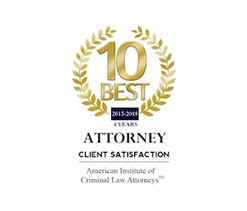 10 Best | 2015-2018 | 4 Years | Attorney | Client Satisfication | American Institute Of Criminal Law Attorneys